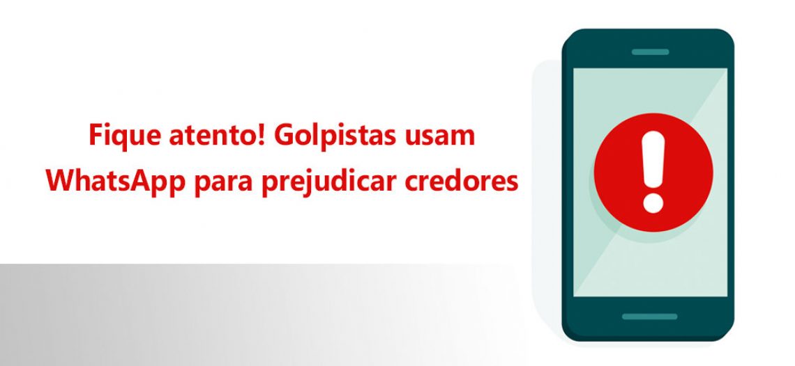 Fique atento! Golpistas usam WhatsApp para prejudicar credores