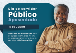 Dia do Servidor Público Aposentado: uma homenagem a quem dedicou a vida ao serviço público